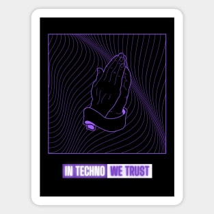 In Techno We Trust Magnet